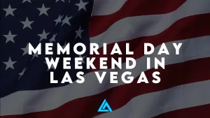 Memorial Day Weekend in Las Vegas